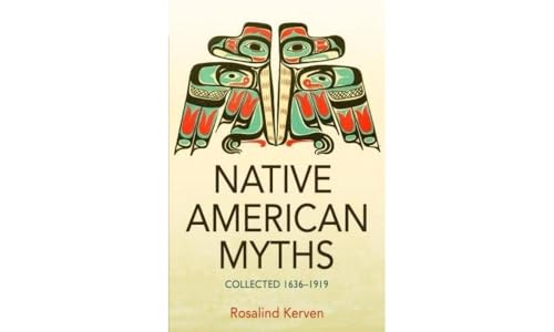 NATIVE AMERICAN MYTHS: Collected 1636 - 1919 von Talking Stone