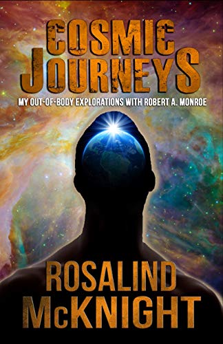 Cosmic Journeys: My Out-of-body Explorations with Robert A. Monroe von Panta Rei Press