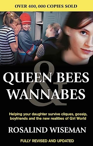 Queen Bees And Wannabes for the Facebook Generation: Helping your teenage daughter survive cliques, gossip, bullying and boyfriends von Little, Brown Book Group