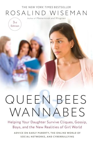 Queen Bees and Wannabes, 3rd Edition: Helping Your Daughter Survive Cliques, Gossip, Boys, and the New Realities of Girl World von Harmony Books
