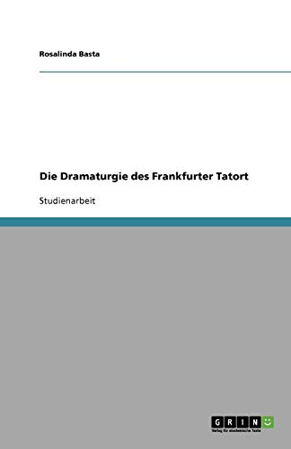 Die Dramaturgie des Frankfurter Tatort