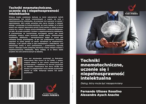 Techniki mnemotechniczne, uczenie si¿ i niepe¿nosprawno¿¿ intelektualna: Dialog, który mo¿e by¿ niezapomniany von Wydawnictwo Nasza Wiedza