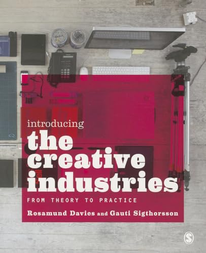 Introducing the Creative Industries: From Theory to Practice von Sage Publications