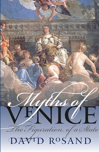 Myths of Venice: The Figuration of a State (Bettie Allison Rand Lectures in Art History) von University of North Carolina Press