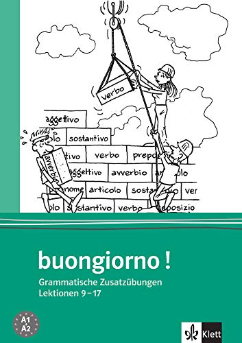 buongiorno! Neuausgabe, Grammatische Zusatzübungen zum Lehrbuch, Lektionen 9-17: Italienisch für Anfänger. Grammatik/Zusatzübungen zum Kursbuch (Heft ... Italienisch für Anfänger, Band 2)