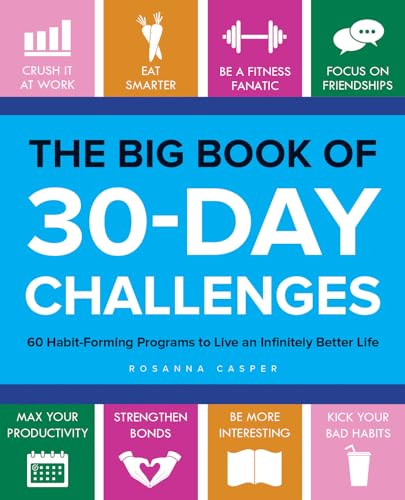 The Big Book of 30-Day Challenges: 60 Habit-Forming Programs to Live an Infinitely Better Life von Ulysses Press