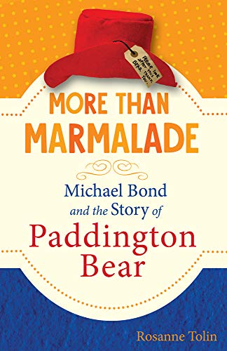 More Than Marmalade: Michael Bond and the Story of Paddington Bear