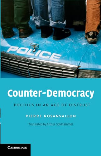 Counter-Democracy: Politics in an Age of Distrust (The Seeley Lectures, 7, Band 7) von Cambridge University Press