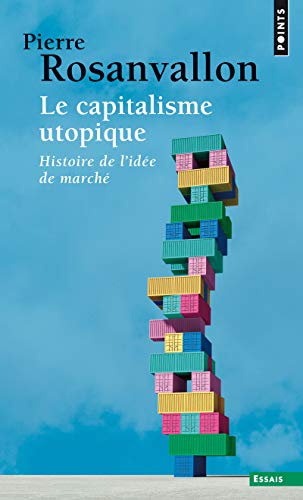 Le Capitalisme utopique. Histoire de l'idée de marché von Points