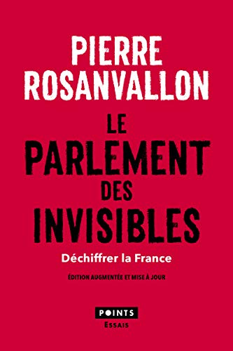 Le Parlement des invisibles: Déchiffrer la France