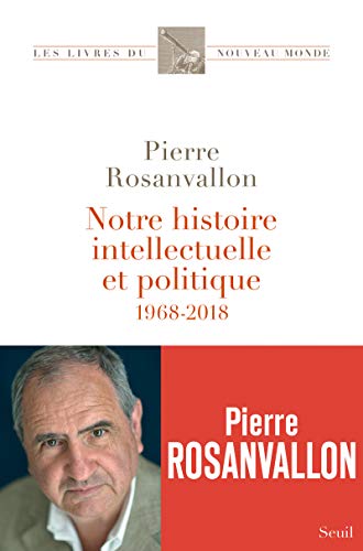 Notre histoire intellectuelle et politique: 1968-2018 von Seuil