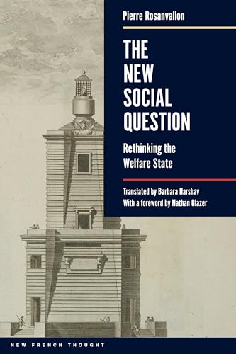 The New Social Question: Rethinking the Welfare State (New French Thought, 49) von Princeton University Press