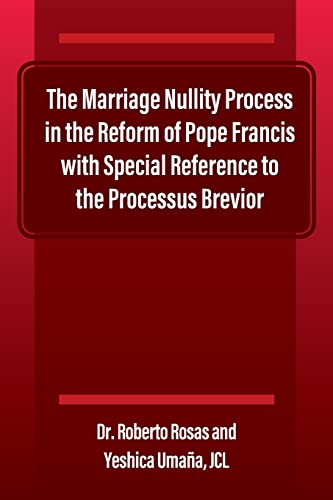 The Marriage Nullity Process in the Reform of Pope Francis with Special Reference to the Processus Brevoir von Outskirts Press