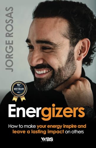 Energizers: How to make your energy inspire and leave a lasting impact on others von Independently published