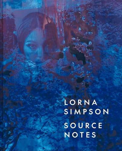 Lorna Simpson: Source Notes von Metropolitan Museum of Art