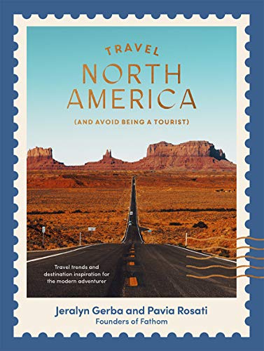 Travel North America: And Avoid Being a Tourist von Hardie Grant Books