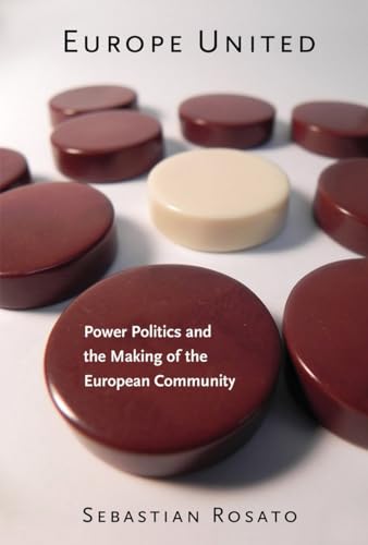Europe United: Power Politics and the Making of the European Community (Cornell Studies in Security Affairs)