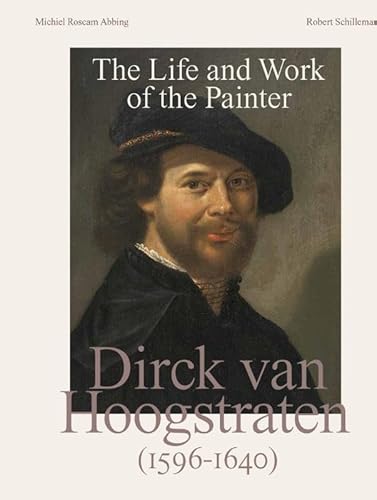 Dirck van Hoogstraten (ENGLISH): The Life and Work of the painter von Wbooks