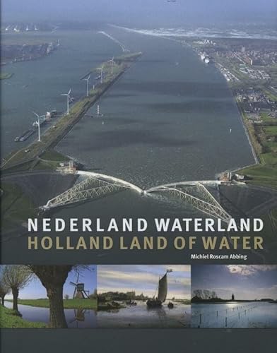 Nederland waterland: Holland land of water
