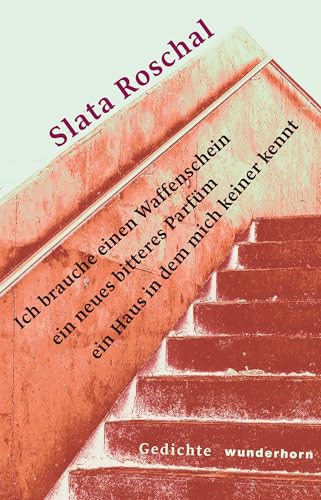 Ich brauche einen Waffenschein ein neues bitteres Parfüm ein Haus in dem mich keiner kennt Ich brauche einen Waffenschein ein neues bitteres Parfüm ein Haus in dem mich keiner kennt von Das Wunderhorn