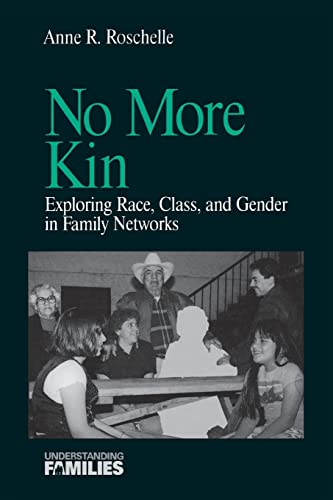 No More Kin: Exploring Race, Class, and Gender in Family Networks (Understanding Families series) von Sage Publications