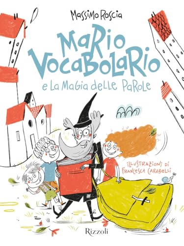 Mario Vocabolario e la magia delle parole (Narrativa Ragazzi)