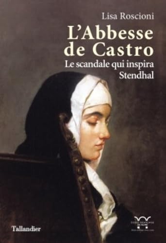 L'abbesse de Castro: LE SCANDALE QUI INSPIRA STENDHAL