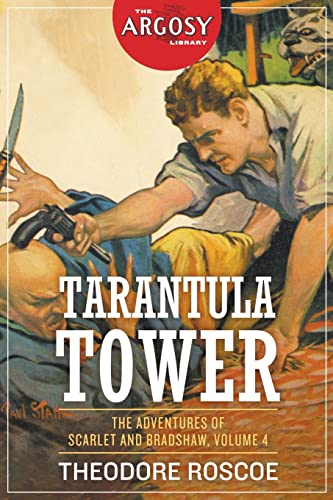 Tarantula Tower: The Adventures of Scarlet and Bradshaw, Volume 4 (Argosy Library, Band 91)