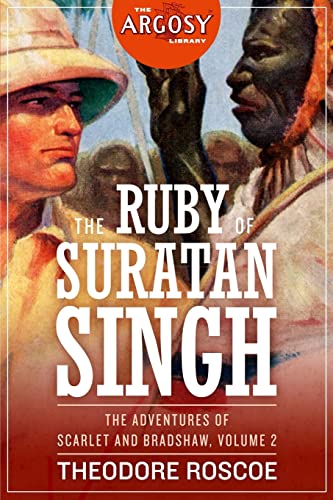 The Ruby of Suratan Singh: The Adventures of Scarlet and Bradshaw, Volume 2 (The Argosy Library, Band 32)
