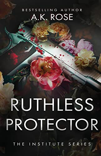 Ruthless Protector Ruthless Protector von Author Kim Faulks