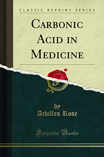 Carbonic Acid in Medicine (Classic Reprint)