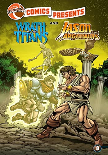 TidalWave Comics Presents #8: Wrath of the Titans and Jason & the Argonauts TidalWave Comics Presents #8: Wrath of the Titans and Jason & the Argonauts