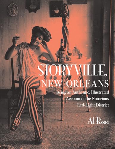 Storyville, New Orleans: Being an Authentic, Illustrated Account of the Notorious Red-Light District von University Alabama Press
