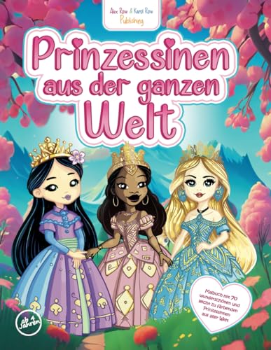 Prinzessinnen aus aller Welt - Malbuch mit 70 wunderschönen und leicht zu färbenden Prinzessinnen aus aller Welt