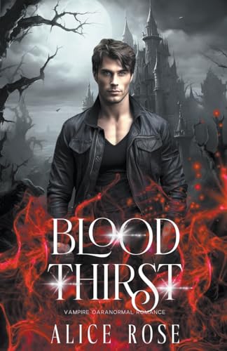 Blood Thirst: A Paranormal Vampire Romance von Alice Rose