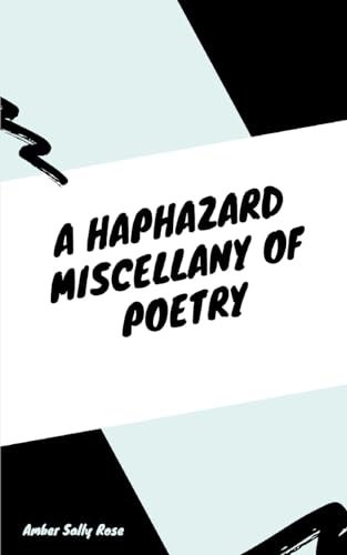 A Haphazard Miscellany of Poetry von Bookleaf Publishing