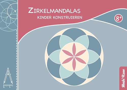 Zirkelmandalas - Kinder konstruieren Zirkelmandalas - Kinder konstruieren von BoD – Books on Demand