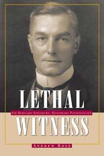 Lethal Witness: Sir Bernard Spilsbury, Honorary Pathologist (True Crime History Series) von Brand: Kent State University Press