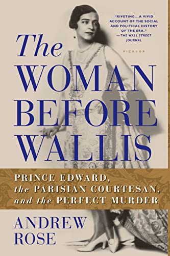 Woman Before Wallis: Prince Edward, the Parisian Courtesan, and the Perfect Murder