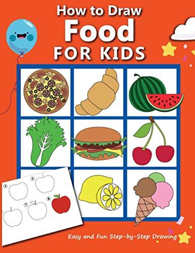 How to Draw Food For Kids: Easy and Fun Step-by-Step Drawing Book, Drawing Book for Beginners (How to draw books for kids, Band 5) von Independently published