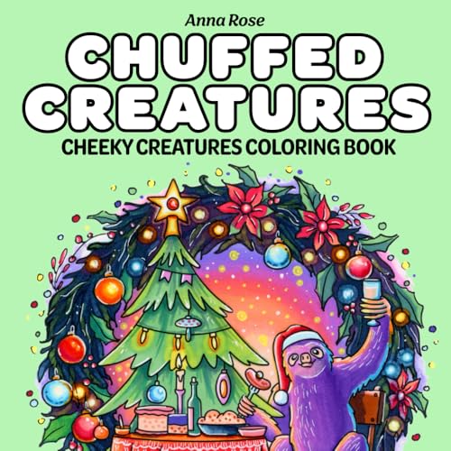 Chuffed Creatures: Christmas Coloring Book for Kids and Adults with Cozy Cute Animals (Cheeky Creatures Coloring, Band 2) von Independently published