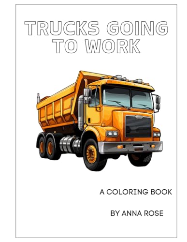 Trucks Going to Work - Coloring Book for Kids (Color your favorites - Coloring books for young children, Band 1) von Independently published