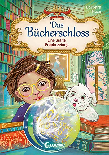 Das Bücherschloss (Band 3) - Eine uralte Prophezeiung: Magisches Kinderbuch für Mädchen und Jungen ab 8 Jahren von LOEWE