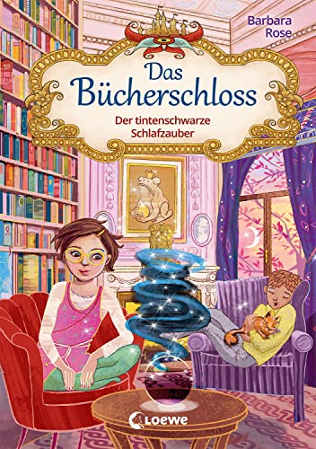 Das Bücherschloss (Band 5) - Der tintenschwarze Schlafzauber: Magisches Kinderbuch für Jungen und Mädchen ab 8 Jahren - Dieses Buch verführt zum Lesen! von LOEWE