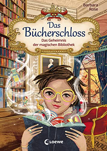 Das Bücherschloss (Band 1) - Das Geheimnis der magischen Bibliothek: Zauberhaftes Kinderbuch für Mädchen und Jungen ab 8 Jahre