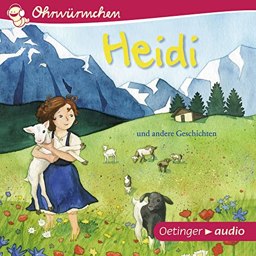 Heidi und andere Geschichten: Ungekürzte Lesung mit Geräuschen und Musik, 30 min (Ohrwürmchen)