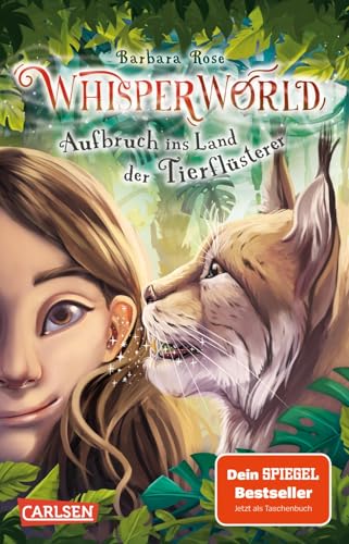 Whisperworld 1: Aufbruch ins Land der Tierflüsterer: Eine spannende Lesereise für Kinder ab 9 in eine unbekannte Welt – mit wilden Tieren, Fantasiewesen, Prüfungen und ganz viel Abenteuer (1) von Carlsen