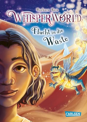 Whisperworld 2: Flucht in die Wüste: Eine spannende Lesereise für Kinder ab 9 in eine unbekannte Welt – mit wilden Tieren, Fantasiewesen, Prüfungen und ganz viel Abenteuer (2) von Carlsen