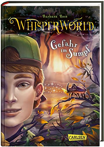 Whisperworld 4: Gefahr im Sumpf: Eine spannende Lesereise für Kinder ab 9 in eine unbekannte Welt – mit wilden Tieren, Fantasiewesen, Prüfungen und ganz viel Abenteuer (4) von Carlsen