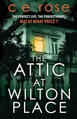 The Attic at Wilton Place: A haunting tale of family secrets that will grip you to the last page